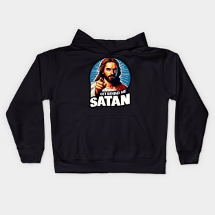 Get Behind Me Satan meme Jesus Christ Bible Quote Kids Hoodie